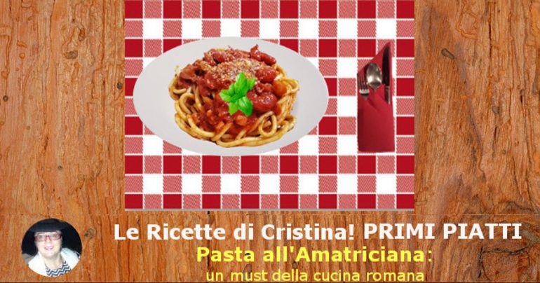 Pasta all’Amatriciana: un must della cucina romana