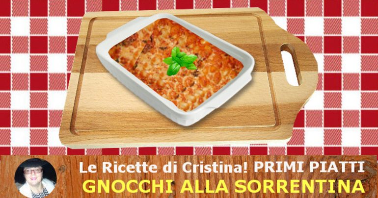 Gnocchi alla Sorrentina: un piatto dal cuore morbido che vi conquisterà