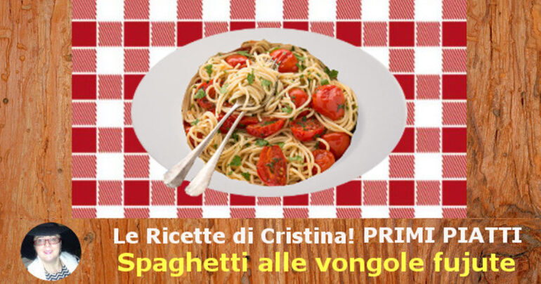 Spaghetti alle Vongole Fujute: fantasia, gusto e spirito napoletano