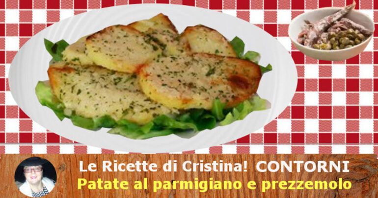 Patate al parmigiano e prezzemolo: contorno gustosissimo e irresistibile