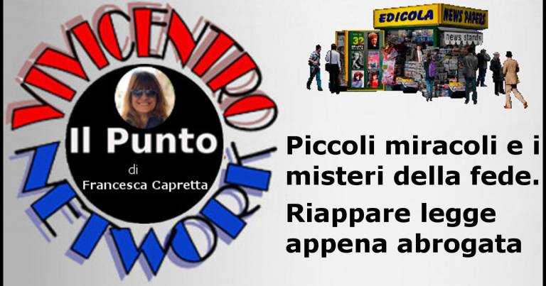 Piccoli miracoli e misteri della fede. Riappare legge appena abrogata