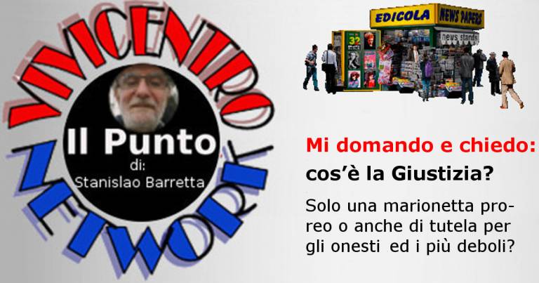 Mi domando e chiedo: cos’è la Giustizia? Una marionetta pro-reo?