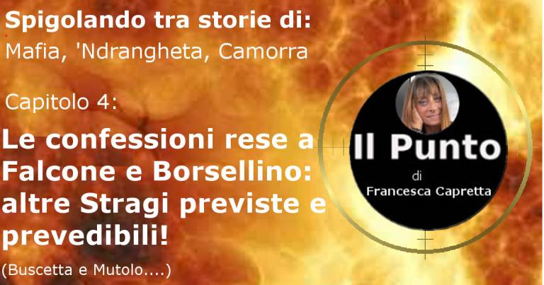 Spigolando Cap. 4: Le confessioni a Falcone e Borsellino. E fu Strage!