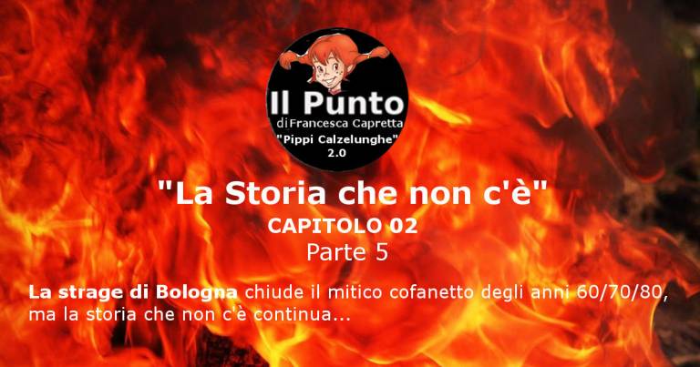 Ultimo capitolo della serie “La Storia che non c’è”: Strage di Bologna