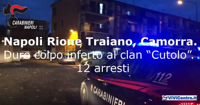 Napoli Rione Traiano Camorra. Duro colpo inferto al clan “Cutolo”