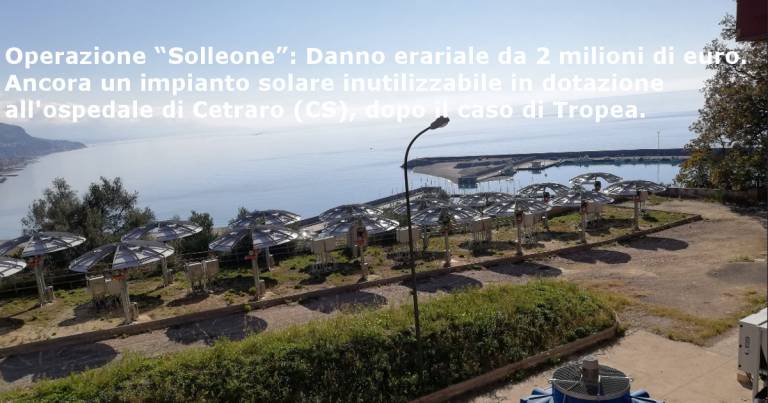Operazione “Solleone”: All’ospedale di Cetraro un altro impianto solare sprecato