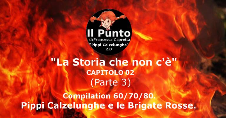 Compilation 60/70/80. Pippi Calzelunghe e le Brigate Rosse