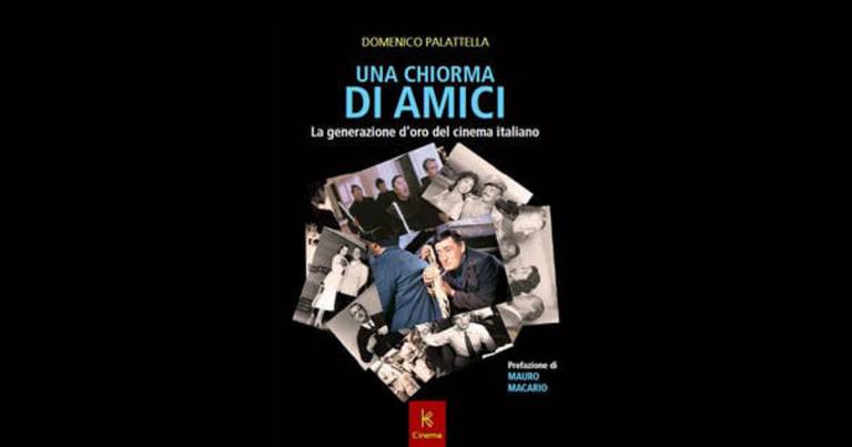In uscita: “Una chiorma di amici. La generazione d’oro del cinema italiano”