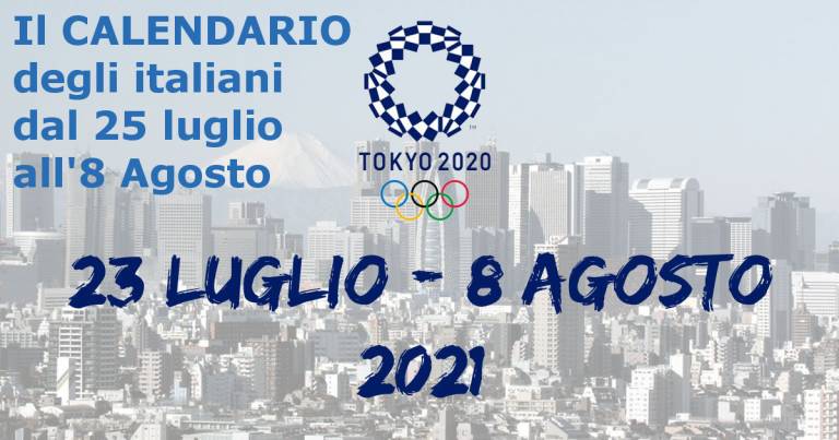 Olimpiadi di Tokyo 2020: calendario italiani da 25 Luglio a 8 Agosto