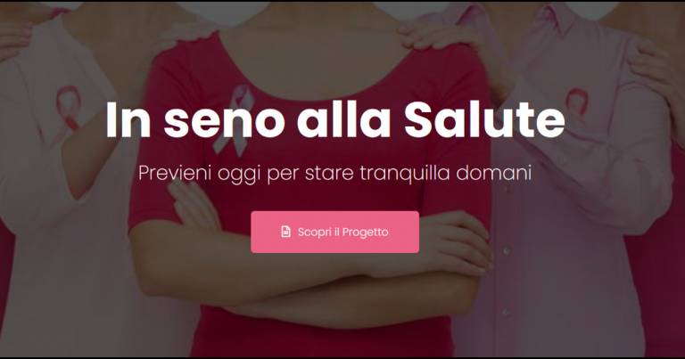 “In seno alla salute”, scopri il progetto. Lo sai che…