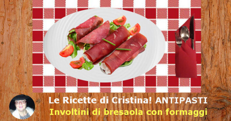 Involtini di bresaola: un antipasto sfizioso e facilissimo da preparare
