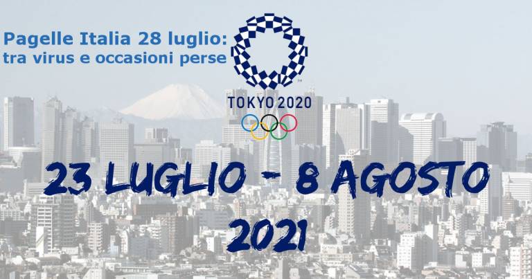 Pagelle Italia, Olimpiadi 28 luglio: tra virus e occasioni perse