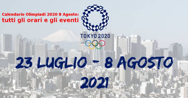 Calendario Olimpiadi 2020 8 Agosto: tutti gli orari e gli eventi