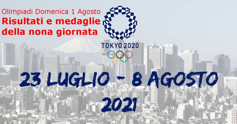 Olimpiadi Domenica 1 Agosto, Tokyo. Risultati e medaglie della 9a giornata