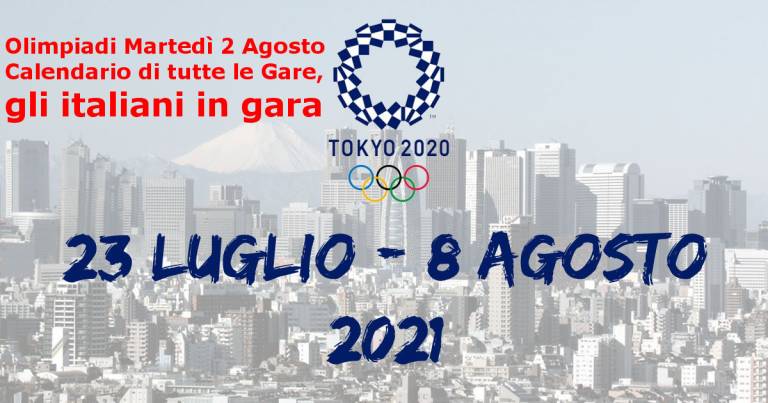 Calendario Olimpiadi 2020 3 Agosto: le gare e gli Azzurri in campo