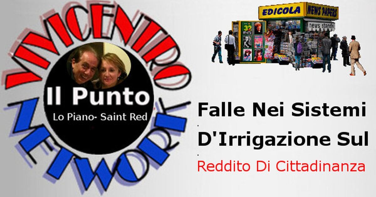 Falle Nei Sistemi D’Irrigazione Sul Reddito Di Cittadinanza