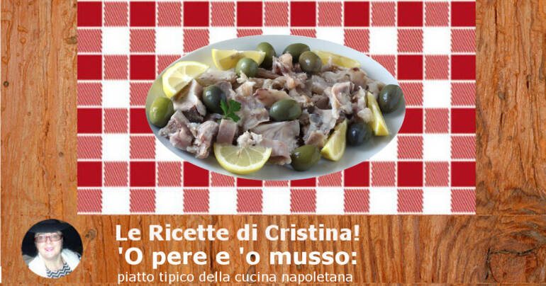 ‘O pere e ‘o musso: piatto tipico della cucina napoletana