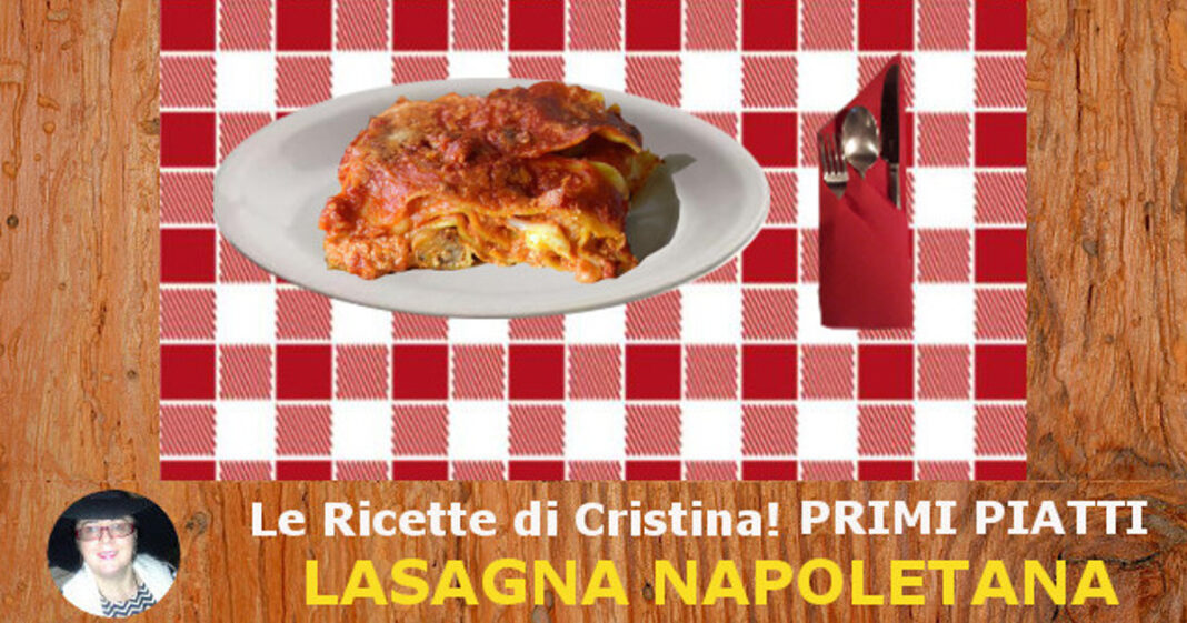 Lasagna Napoletana: un capolavoro della cucina campana, e non solo Lasagna Napoletana: un capolavoro della cucina campana, e non solo