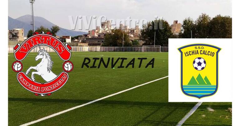 Ufficiale: rinviata Virtus Campania-Ischia. Si recupera il 19 gennaio