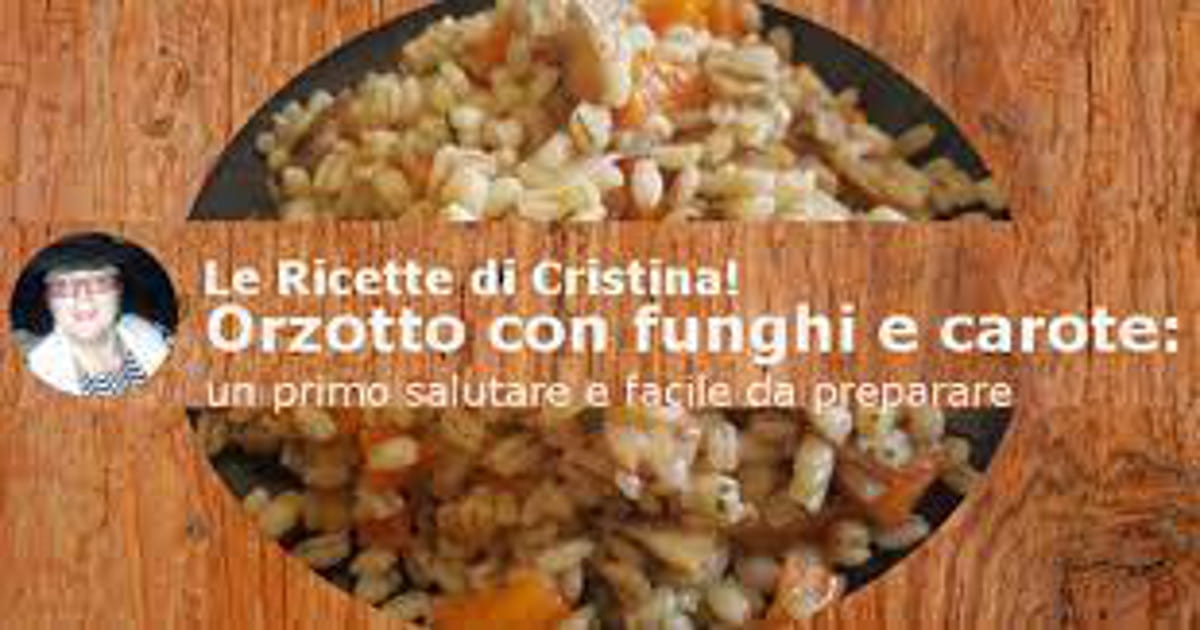 Orzotto con funghi e carote
