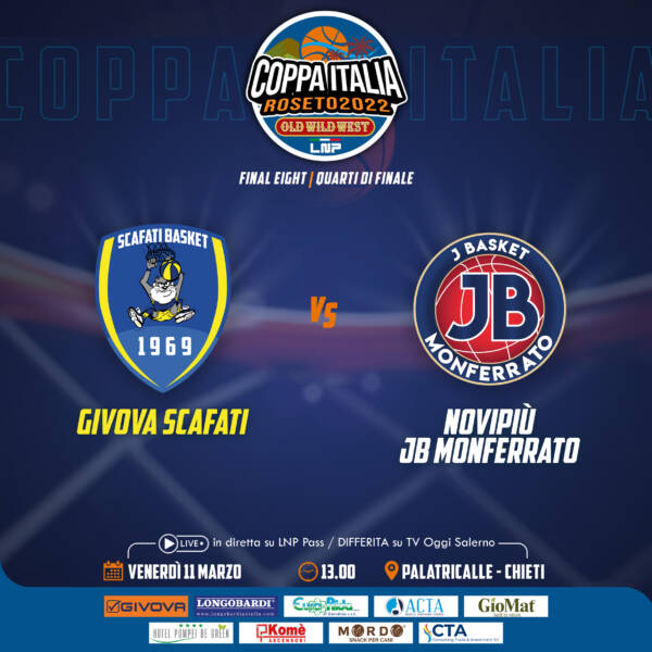 Givova Scafati vs Novipiù Casale Monferrato - quarti di finale Coppa Italia LNP 2022