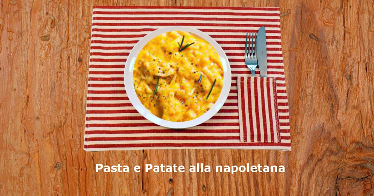 Pasta e Patate alla napoletana