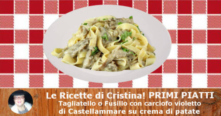 Tagliatello o Fusillo con carciofo violetto di Castellammare su crema di patate