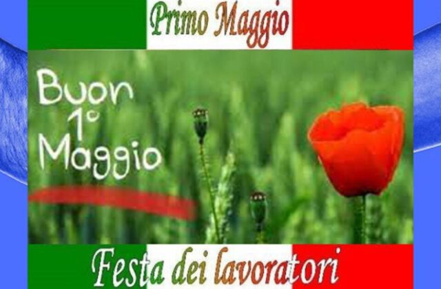 1° MAGGIO Festa dei lavoratori. Note storiche e dove si festeggia