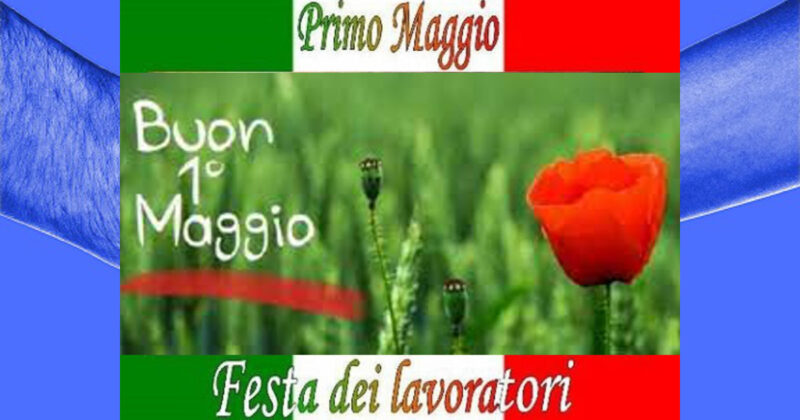 1° MAGGIO Festa dei lavoratori