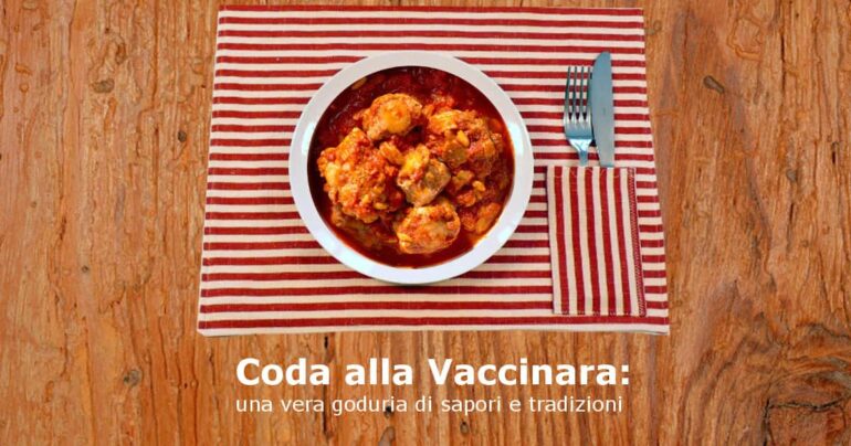 Coda alla Vaccinara: una vera goduria di sapori e tradizioni