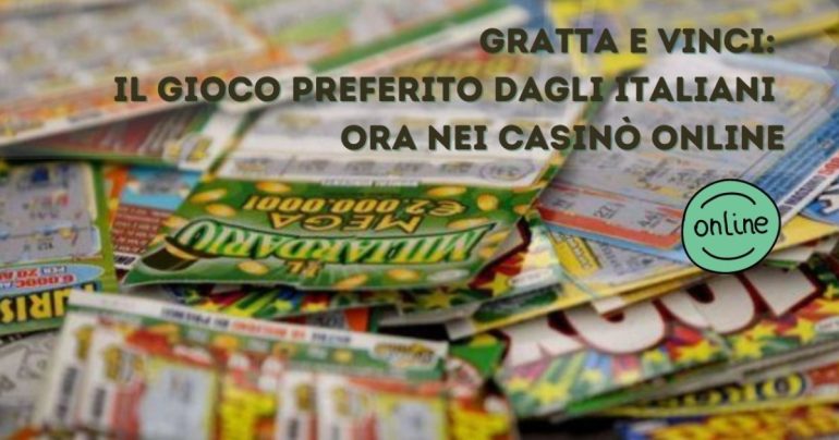 Gratta e Vinci: Il gioco preferito dagli italiani ora nei Casinò Online