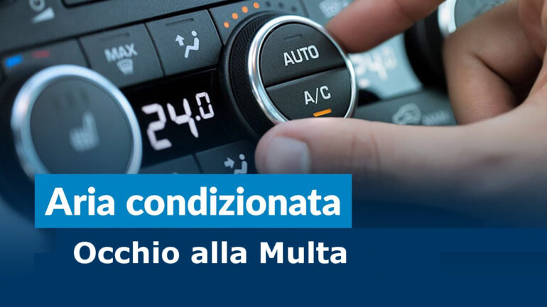 Aria condizionata accesa in auto? Arriva la multa: come e quando