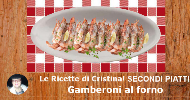 Gamberoni al forno: un secondo di mare semplice e gustoso