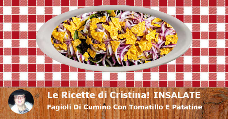 Insalata con Tomatillo, Fagioli Di Cumino e Patatine