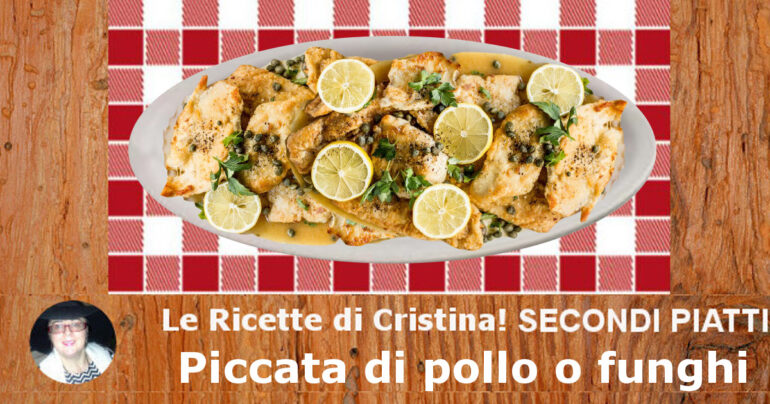 Piccata di pollo o funghi con capperi