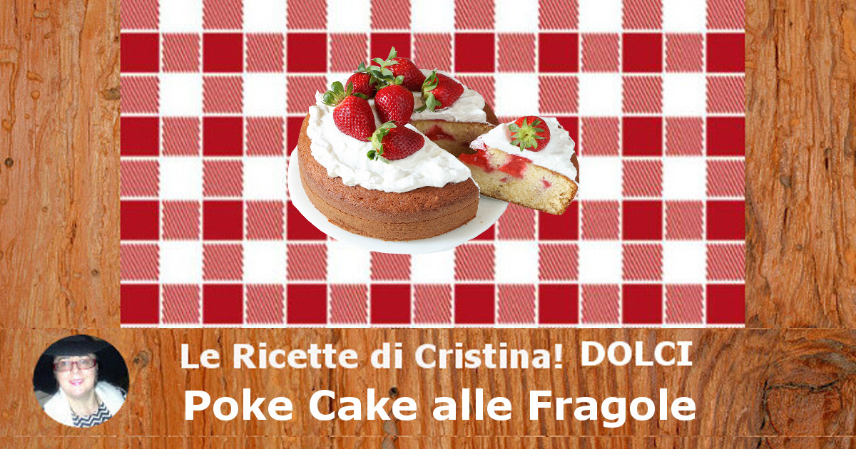 Poke cake alle fragole