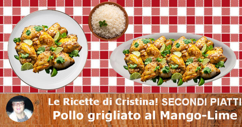 Pollo grigliato al Mango e Lime: un secondo colorato e fresco