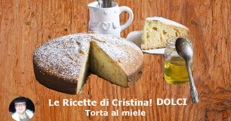 Torta al miele: un dolce gustosissimo per la colazione, e oltre