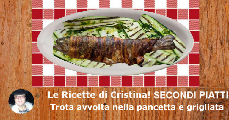 Trota grigliata avvolta nella pancetta