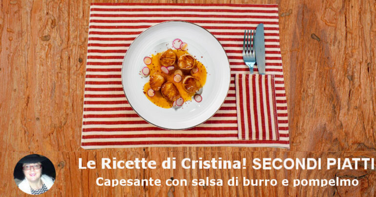 Capesante con salsa di burro e pompelmo: veloci ed eleganti