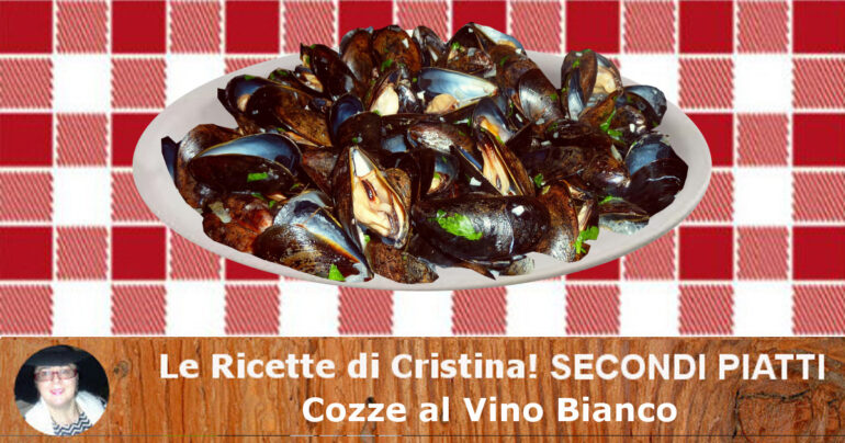 Cozze al vino bianco: secondo piatto gustoso con i sapori del mare!