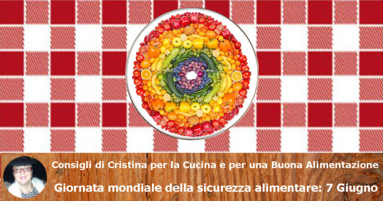 Giornata mondiale sicurezza alimentare: 7 Giugno
