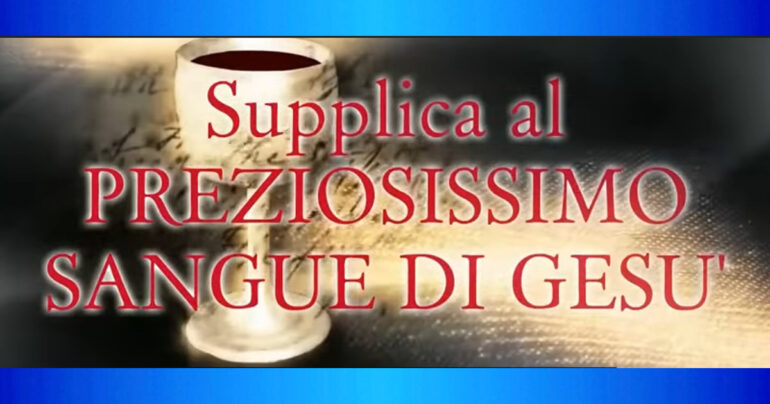 Festa del Preziosissimo Sangue di Gesù Cristo – VIDEO