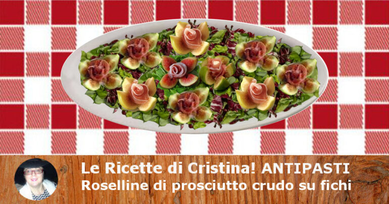 Roselline di prosciutto crudo su fichi