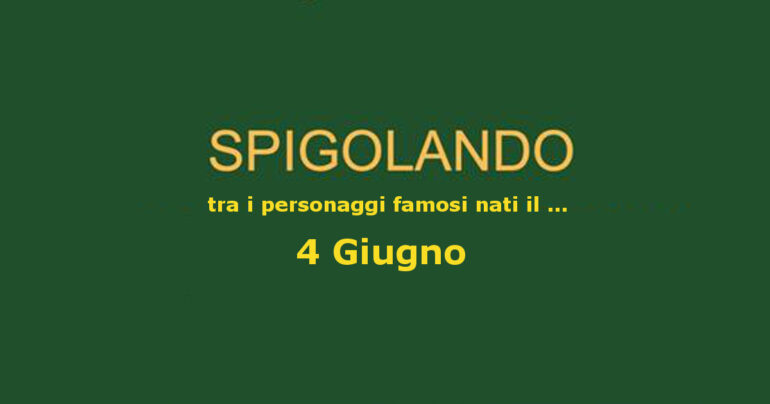 Personaggi nati il 4 Giugno e ricordati ancora oggi