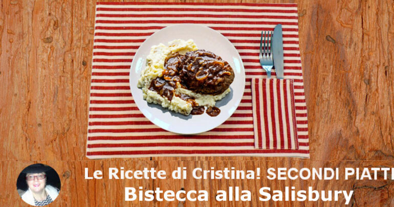 Bistecca alla Salisbury: un secondo piatto delizioso e saporito