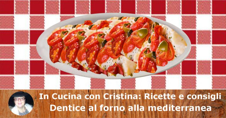 Dentice al forno alla mediterranea: un mix vincente di aromi, profumi e sapori