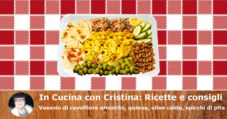 Vassoio di cavolfiore arrostito, quinoa, olive calde, spicchi di pita