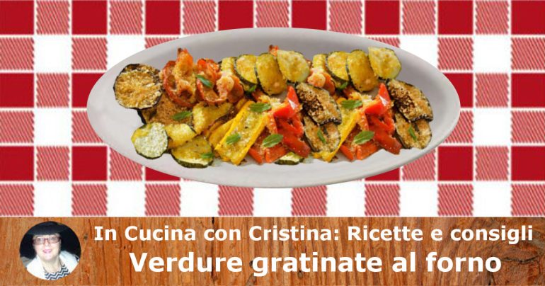Verdure gratinate al forno: contorno gustoso e veloce da farsi