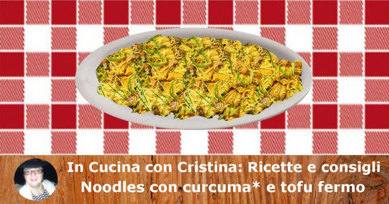 Noodles con curcuma* e tofu fermo